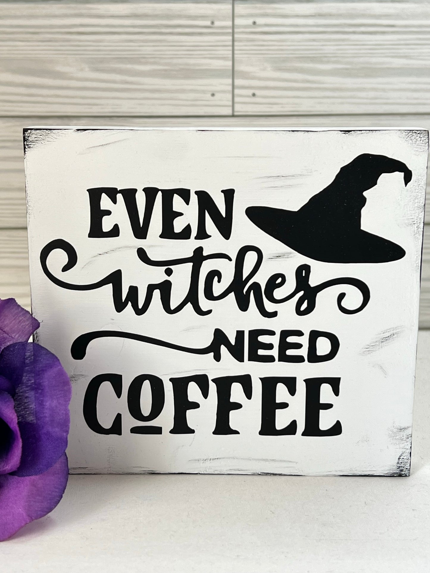 Even Witches Need Coffee Sign