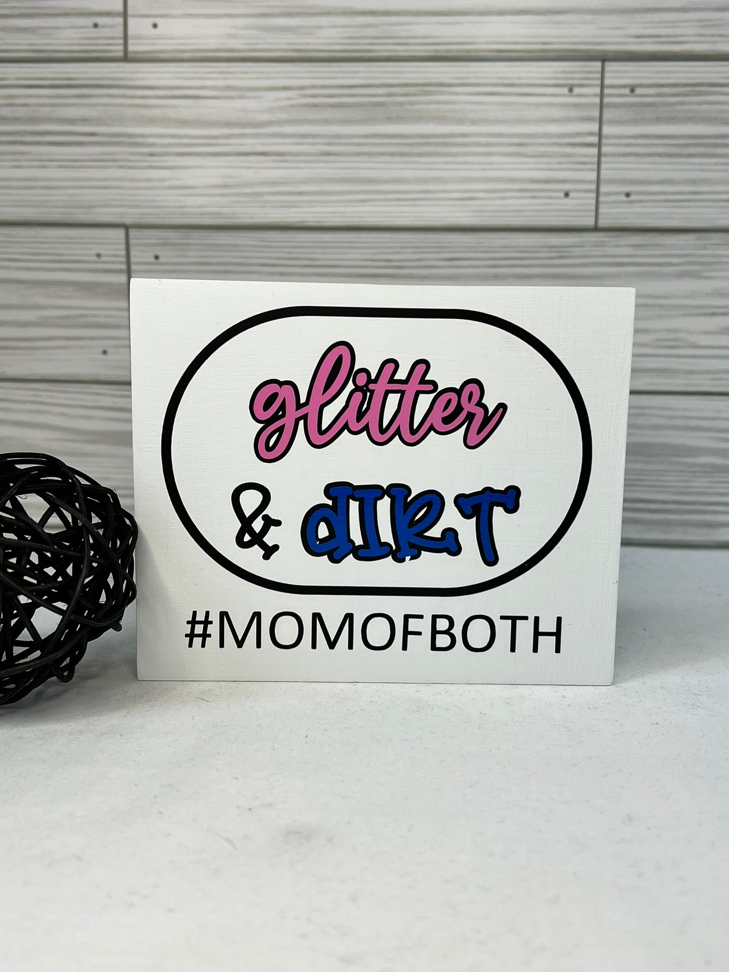 Glitter and Dirt, Mom of Both Sign