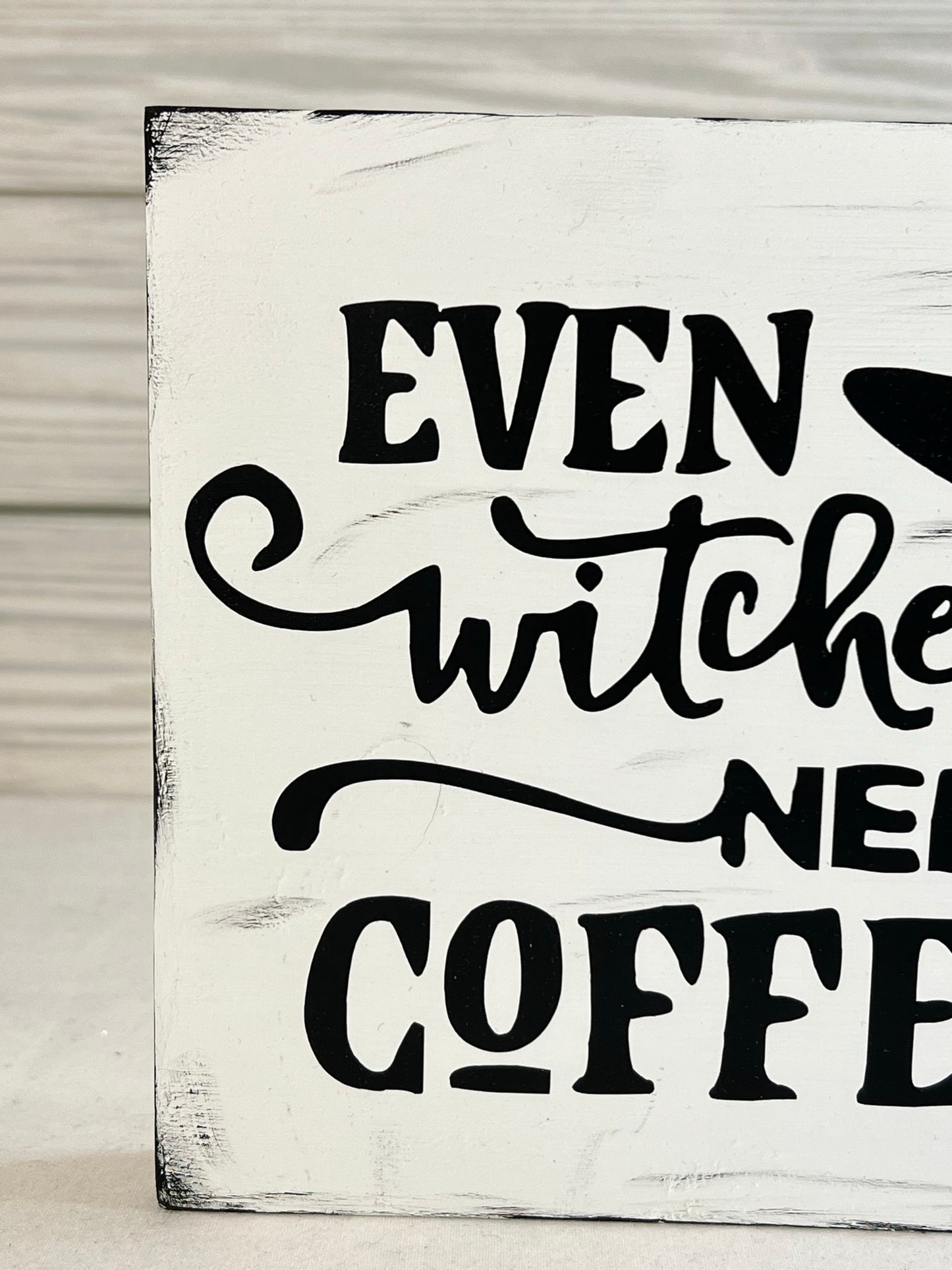 Even Witches Need Coffee Sign