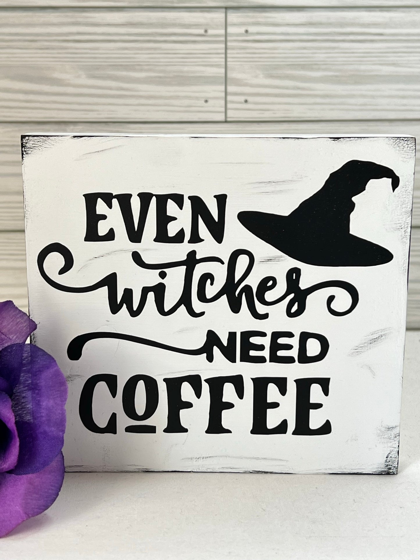 Even Witches Need Coffee Sign