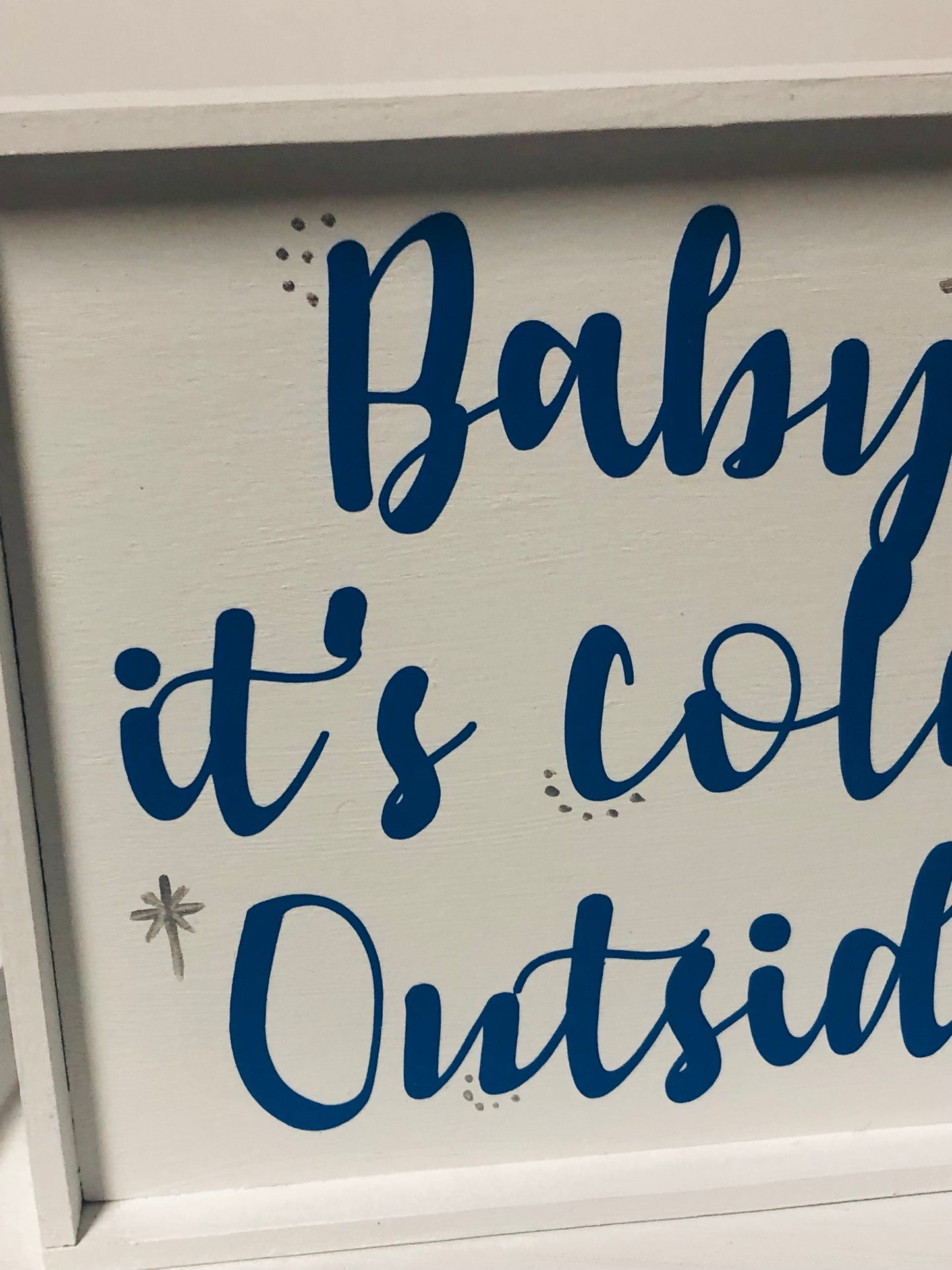 Baby its Cold Outside Mini Sign